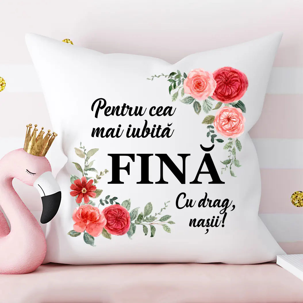 Pentru cea mai iubita fina cu drag nasii