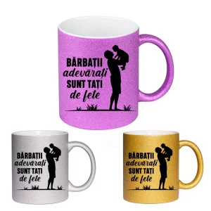 Cana GLITTER cu sclipici personalizata - Barbatii adevarati sunt tati de fete