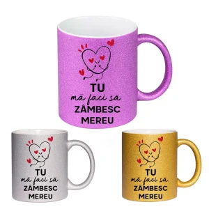 Cana GLITTER cu sclipici personalizata - Tu ma faci sa zambesc mereu
