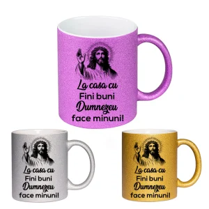 Cana GLITTER cu sclipici personalizata - La casa cu fini buni Dumnezeu face minuni